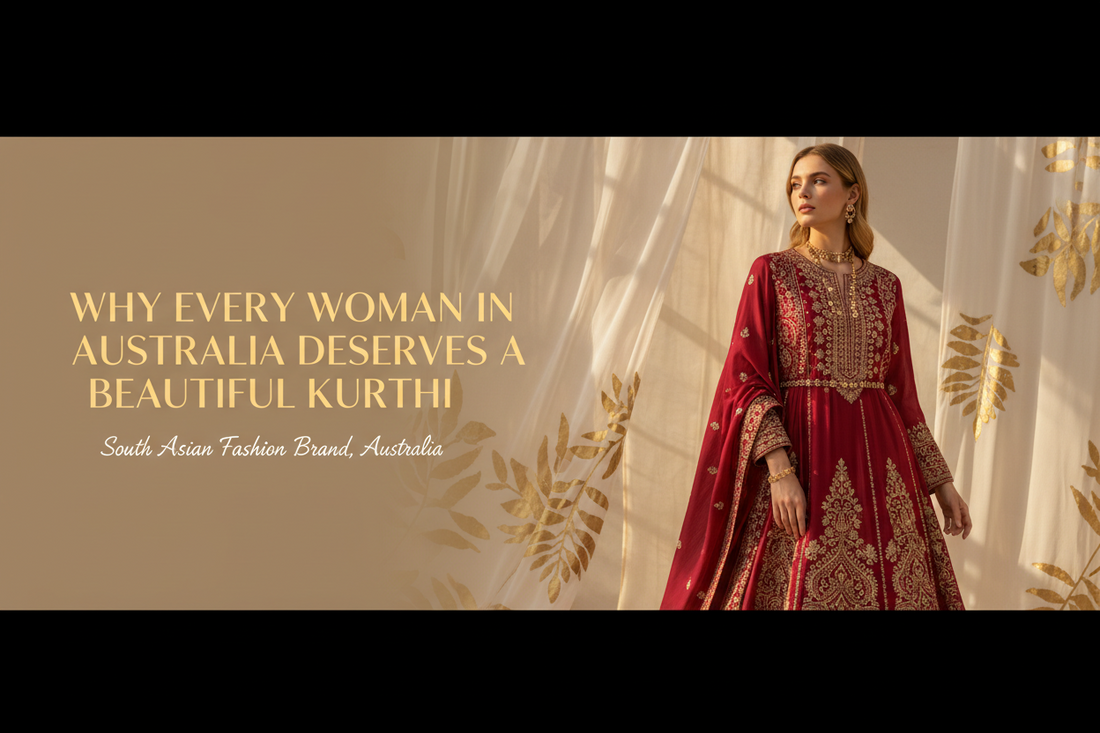 Why Every Woman in Australia Deserves a Beautiful Kurthi